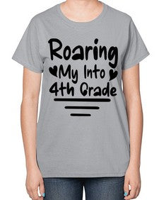 Roaring My Into fourth Grade 760# - fourth grade-  Ladies T-Shirt