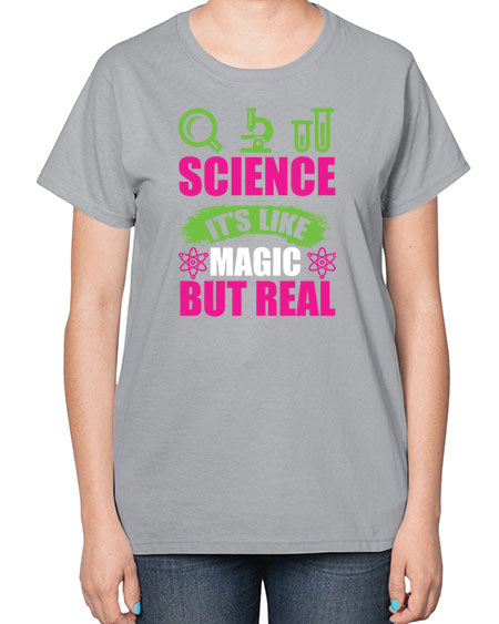Science It s Like Magic But Real 86# - general science-  Ladies T-Shirt