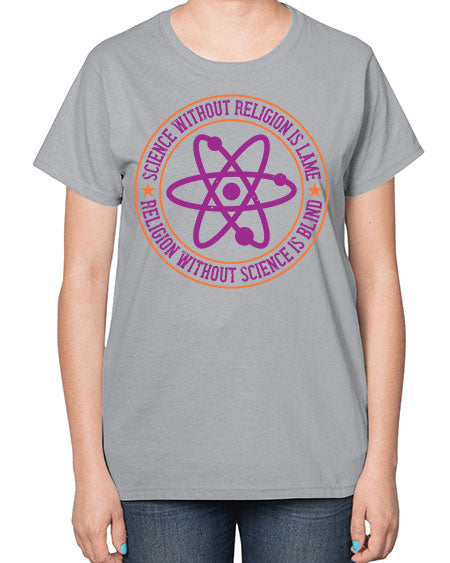 Science without religion is lame religion without science is blind 314# - general science-  Ladies T-Shirt