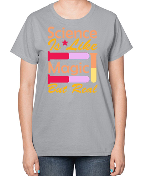 ScienceIsLikeMagicButScience tshirt design Sciencetshirtdesign 50# - general science-  Ladies T-Shirt