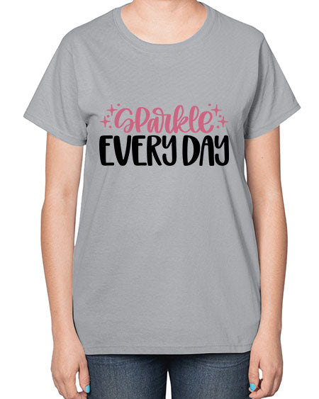 Sparkle Every Day Style 21# -makeup  Ladies T-Shirt