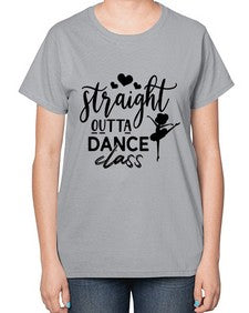Straight outta dance class 188# - ballet-  Ladies T-Shirt