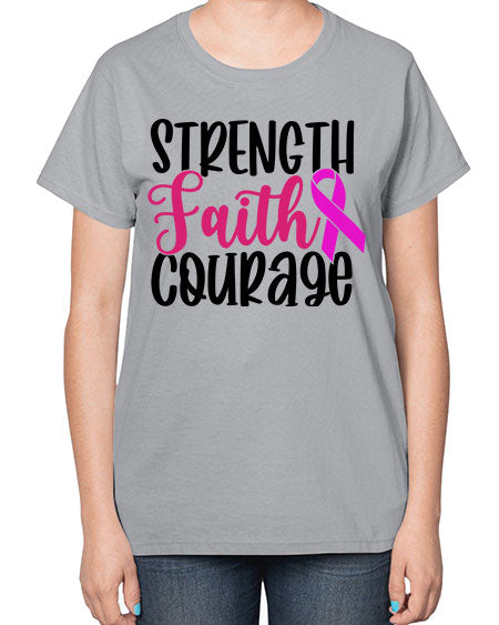 Strength Faith Courage 7# - breast cancer-  Ladies T-Shirt