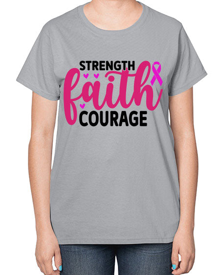 Strength Faith Courage 8# - breast cancer-  Ladies T-Shirt