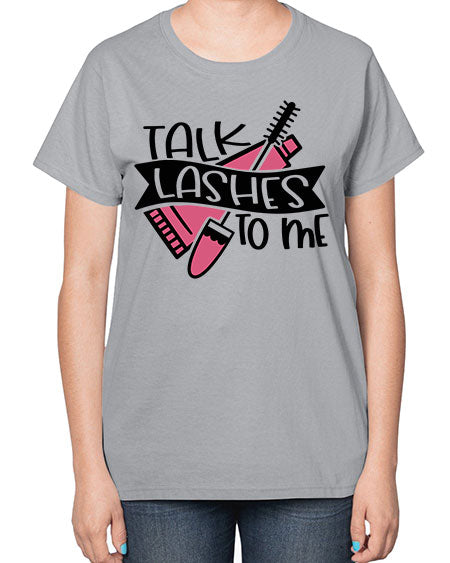 Talk Lashes To Me Style 17# -makeup  Ladies T-Shirt