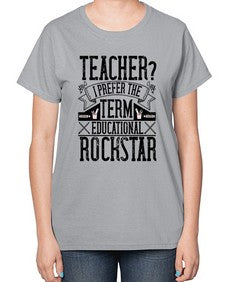 Teacherprefer the term educational rock star Style 1468# - teacher-  Ladies T-Shirt