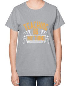 Teaching Is My Thing Style 1484# - teacher-  Ladies T-Shirt