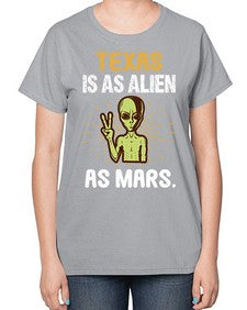 Texas is as alien as mars 39# - ufo-  Ladies T-Shirt