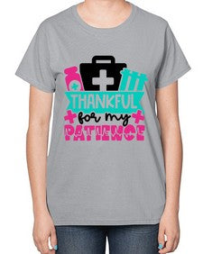 Thankful For My Patience Style Style 1492# - nurse-  Ladies T-Shirt