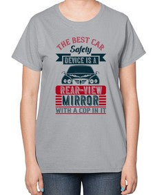 The best car safety device is a rear view mirror 65# - car-  Ladies T-Shirt