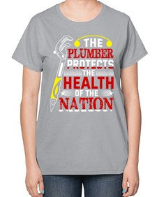 The plumber protects the health of the nation 1524# - plumber-  Ladies T-Shirt