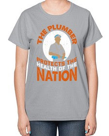 The plumber protects the health of the nation1525# - plumber-  Ladies T-Shirt