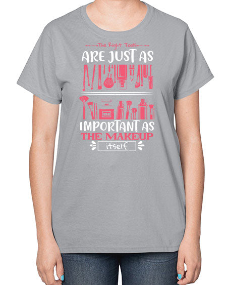 The right tools are just as important as the makeup itself Style 181# -makeup  Ladies T-Shirt