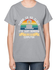 There is no cloud 11# - computer-  Ladies T-Shirt