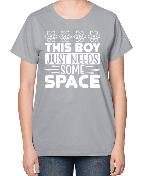 This Boy Just Needs Some Space 8# - space-  Ladies T-Shirt