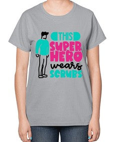 This Superhero Wears Scrubs Style Style 1564# - nurse-  Ladies T-Shirt