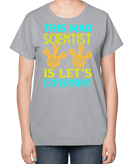 ThisMadScientistIsLetsScience tshirt design Sciencetshirtdesign 15# - general science-  Ladies T-Shirt