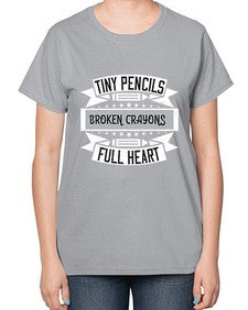 Tiny pencils broken crayons full heart Style 1571# - teacher-  Ladies T-Shirt
