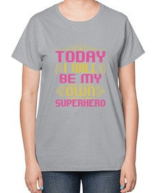 Today i will be 255# - cartoon super hero-  Ladies T-Shirt