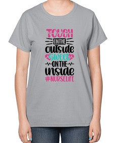 Tough On The Outside Style Style 1580# - nurse-  Ladies T-Shirt