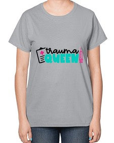 Trauma Queen Style Style 1582# - nurse-  Ladies T-Shirt