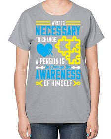 What is necessary to change a person is to change his awareness of himself Style 8# - Self awareness-  Ladies T-Shirt