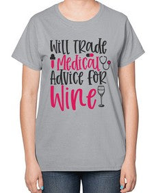 Will Trade Medical Advice for Wine Style 1646# - nurse-  Ladies T-Shirt