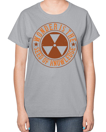 Wonder is the seed of knowledge 296# - general science-  Ladies T-Shirt