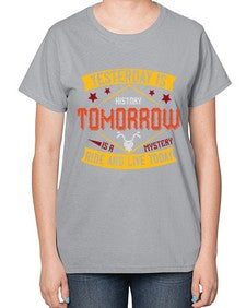 Yesterday is history tomorrow is a mystery ride and live today 79# - motorcycle-  Ladies T-Shirt