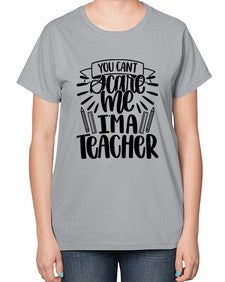 You Cant Scare Me Im Style 1682# - teacher-  Ladies T-Shirt