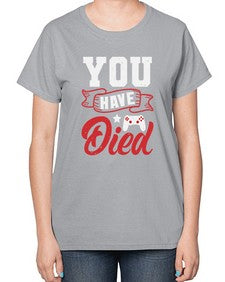 You Have Died 57# - video games-  Ladies T-Shirt