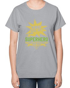 You are my superhero 269# - cartoon super hero-  Ladies T-Shirt