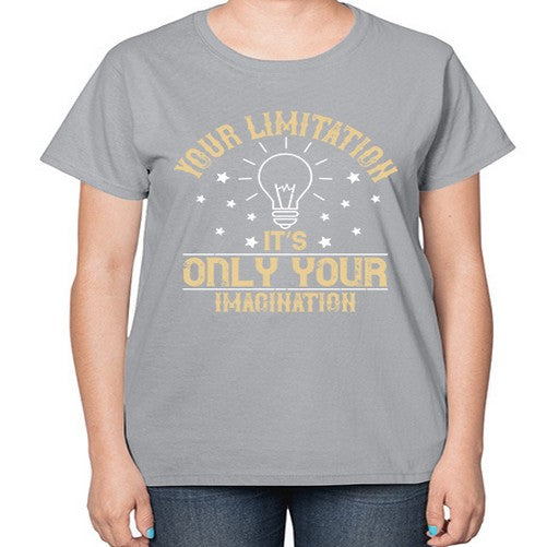 Your limitation—it’s only your imagination Style 1# - motivation-  Ladies T-Shirt