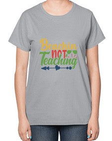 beachin not teaching Style 64# - teacher-  Ladies T-Shirt