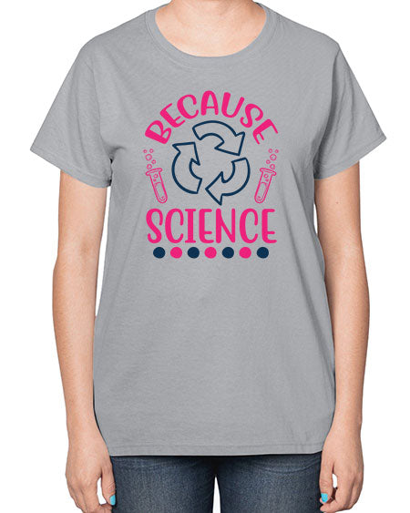 because science 280# - general science-  Ladies T-Shirt