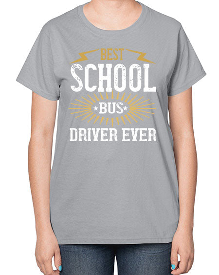 best school bus driver ever Style 615# - Bus Driver-  Ladies T-Shirt