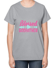 blessed godfather 102# - god parent-  Ladies T-Shirt