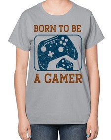 born to ba a gamer 63# - video games-  Ladies T-Shirt