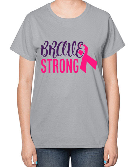 brave strong Style 15# - breast cancer-  Ladies T-Shirt