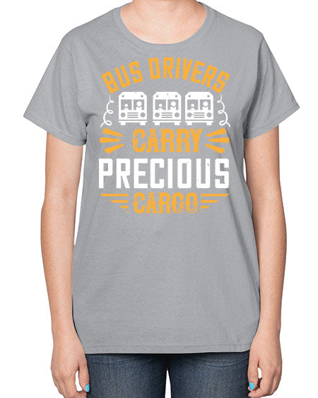 bus drivers carry precious cargo Style 643# - Bus Driver-  Ladies T-Shirt