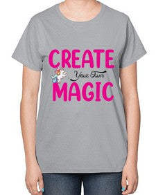 create your own magic 86# - unicorn-  Ladies T-Shirt