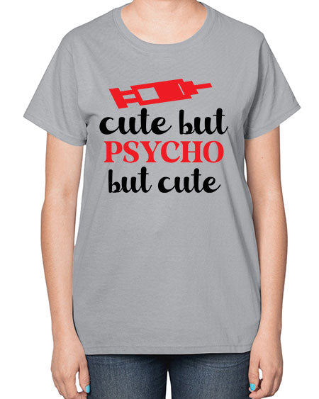 cute but psycho but cute 275# - general science-  Ladies T-Shirt