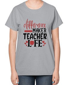 difference maker teacher life Style 120# - teacher-  Ladies T-Shirt