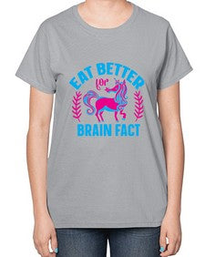 eat better for brain fact 119# - unicorn-  Ladies T-Shirt