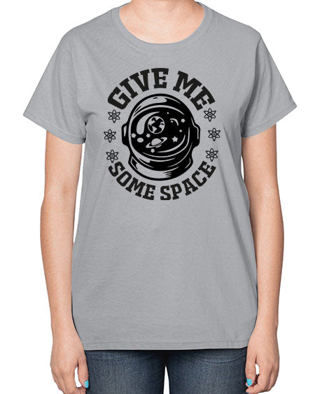 give me some space 35# - space-  Ladies T-Shirt