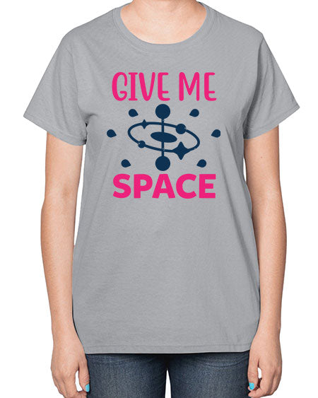 give me space 29# - space-  Ladies T-Shirt