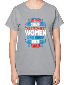 god found the strongest Style 824# - nurse-  Ladies T-Shirt