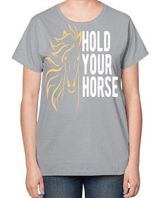 hold your horse Style 5# - horse-  Ladies T-Shirt
