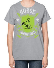 horse show dad Style 48# - horse-  Ladies T-Shirt