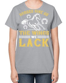 horses give us the wings we lack Style 44# - horse-  Ladies T-Shirt